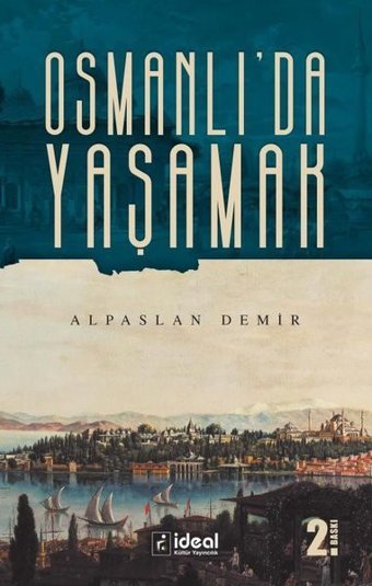 Osmanlıda Yaşamak Alpaslan Demir İdeal Kültür Yayıncılık