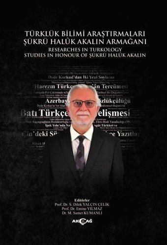 Türklük Bilimi Araştırmaları - Şükrü Haluk Akalın Armağanı Kolektif Akçağ Yayınları