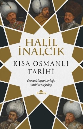 Kısa Osmanlı Tarihi - Osmanlı İmparatorluğu Tarihine Kuşbakışı Halil İnalcık Kronik Kitap