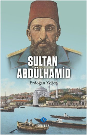 Sultan Abdülhamid Erdoğan Yeğen Sentez Yayıncılık