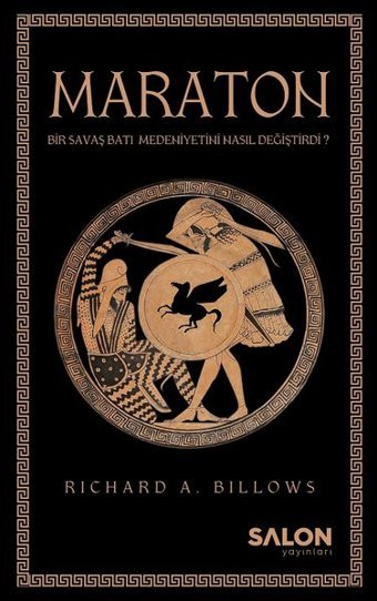 Maraton-Bir Savaş Batı Medeniyeti Nasıl Değiştirdi? Richard A. Billows Salon Yayınları