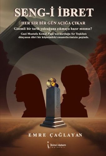 Seng-i İbret - Her Sır Bir Gün Açığa Çıkar Emre Çağlayan İkinci Adam Yayınları