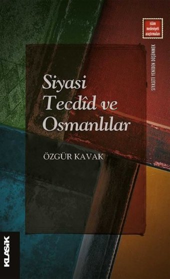 Siyasi Tecdid ve Osmanlılar Özgür Kavak Klasik Yayınları