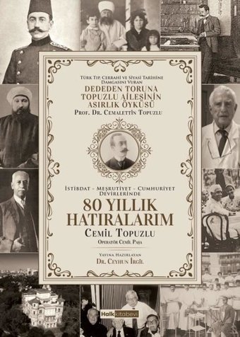 80 Yıllık Hatıralarım - Deden Toruna Topuzlu Ailesinin Asırlık Öyküsü Cemil Topuzlu Halk Kitabevi