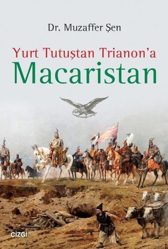 Yurt Tutuştan Trianon'a Macaristan Muzaffer Şen Çizgi Kitabevi