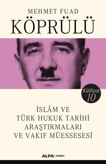 İslam ve Türk Hukuk Tarihi Araştırmaları ve Vakıf Müessesesi Mehmet Fuad Alfa Yayıncılık