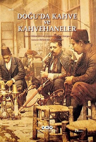 Doğu'da Kahve ve Kahvehaneler Kolektif Yapı Kredi Yayınları