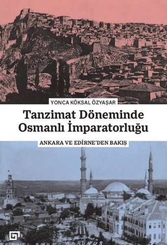 Tanzimat Döneminde Osmanlı İmparatorluğu Yonca Köksal Koç Üniversitesi Yayınları
