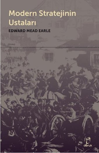 Modern Stratejinin Ustaları Edward Mead Earl Doruk Yayınları