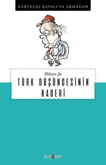 Hikaye Şu Türk Düşüncesinin Kaderi Kolektif Serencam Yayınevi