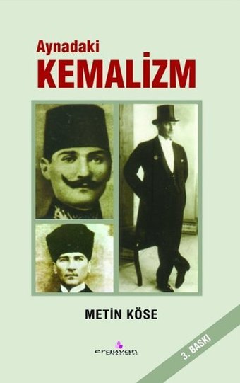 Aynadaki Kemalizm Metin Köse Erguvan Yayınları