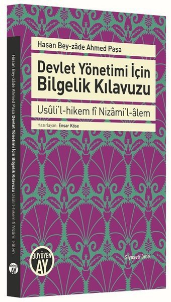 Devlet Yönetimi için Bilgelik Kılavuzu Hasan Beyzade Ahmed Paşa Büyüyenay Yayınları