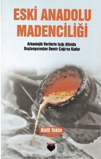 Eski Anadolu Madenciliği Halil Tekin Bilgin Kültür Sanat