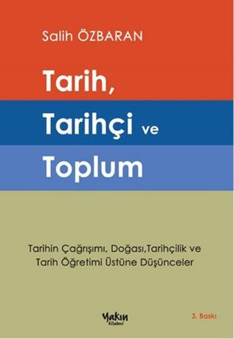 Tarih Tarihçi ve Toplum Salih Özbaran Yakın Kitabevi