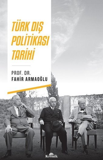 Türk Dış Politikası Tarihi Fahir Armaoğlu Kronik Kitap