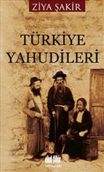 Türkiye Yahudileri Ziya Şakir Akıl Fikir Yayınları