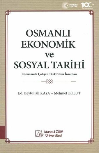 Osmanlı Ekonomik ve Sosyal Tarihi - Konusunda Çalışan Türk Bilim İnsanları Kolektif İstanbul Sabahattin Zaim Üniversitesi