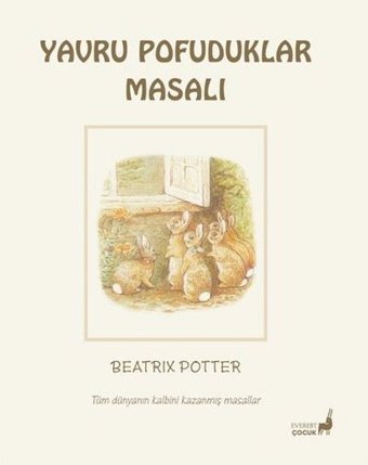 Yavru Pofuduklar Masalı - Tüm Dünyanın Kalbini Kazanmış Masallar Beatrix Potter Everest Yayınları