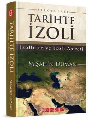 Belgelerle Tarihte İzoli M. Şahin Duman Bilgeoğuz Yayınları