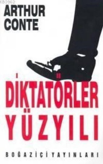 Diktatörler Yüzyılı Arthur Conte Boğaziçi Yayınları