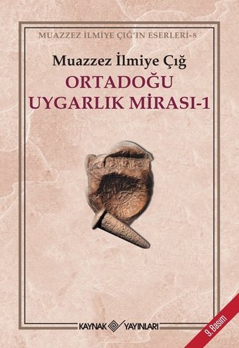 Ortadoğu Uygarlık Mirası Muazzez İlmiye Çığ Kaynak Yayınları