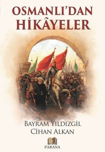 Osmanlı'dan Hikayeler Bayram Yıldızgil, Cihan Alkan Parana
