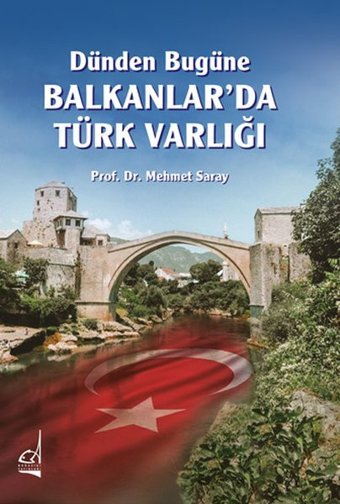Dünden Bugüne Balkanlar'da Türk Varlığı Mehmet Saray Boğaziçi Yayınları