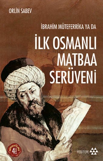 İbrahim Müteferrika ya da İlk Osmanlı Matbaa Serüveni Yeditepe Yayınevi