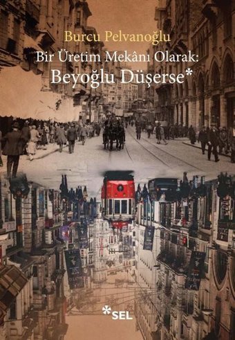 Bir Üretim Mekanı Olarak: Beyoğlu Düşerse Burcu Pelvanoğlu Sel Yayıncılık