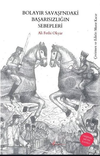 Bolayır Savaşı'ndaki Başarısızlığın Sebepleri - Orijinal Metin İlaveli Ali Fethi Okyar Mevzu Yayın