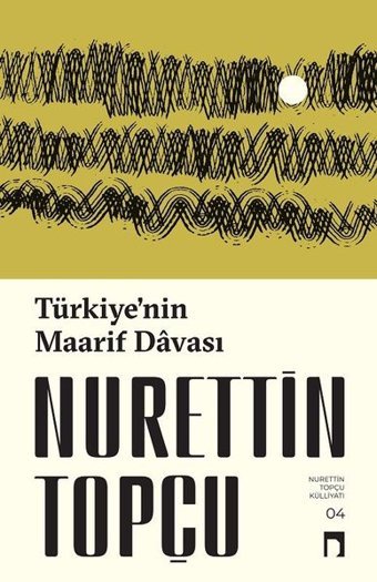 Türkiye'nin Maarif Davası Nurettin Topçu Dergah Yayınları