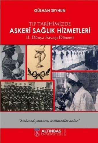 Tıp Tarihimizde Askeri Sağlık Hizmetleri Gülhan Seyhun Altınbaş Üniversitesi Yayınları