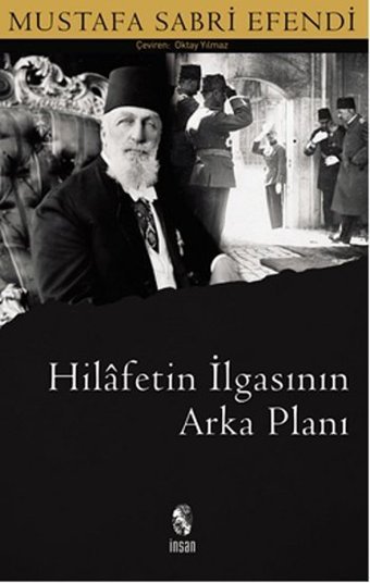 Hilafetin İlgasının Arka Planı Mustafa Sabri Efendi İnsan Yayınları