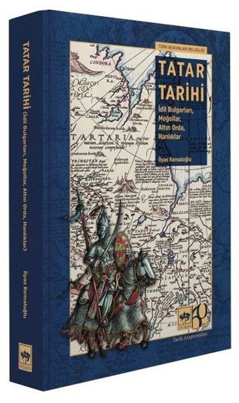 Tatar Tarihi: İdil Bulgarları, Moğollar, Altın Orda, Hanlıklar İlyas Kemaloğlu Ötüken Neşriyat