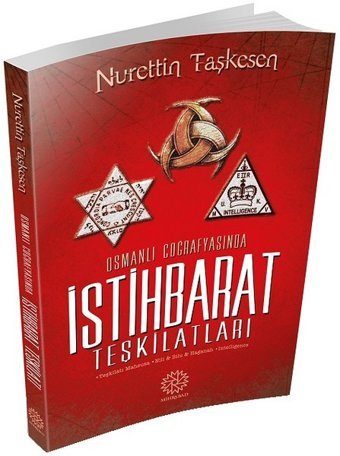 Osmanlı Coğrafyasında İstihbarat Teşkilatları Nurettin Taşkesen Mihrabad Yayınları