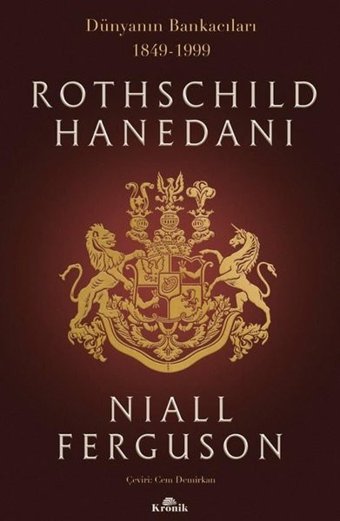 Rothschild Hanedanı: Dünyanın Bankacıları 1849-1999 Niall Ferguson Kronik Kitap