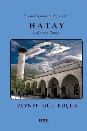 Ziyaret Fenomeni Açısından Hatay ve Çevresi Örneği Zeynep Gül Küçük Gece Kitaplığı
