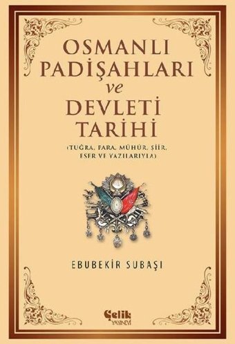 Osmanlı Padişahları ve Dvelet Tarihi Ebubekir Subaşı Çelik Yayınevi