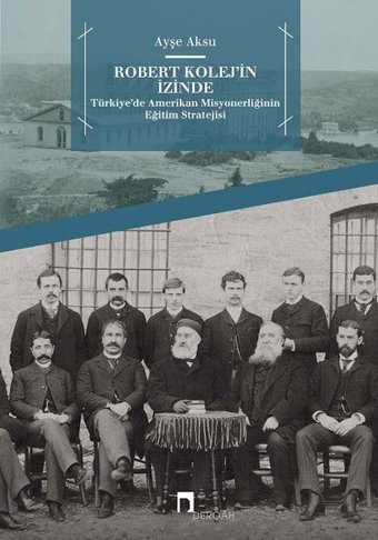 Robert Kolej'in İzinde Ayşe Aksu Dergah Yayınları