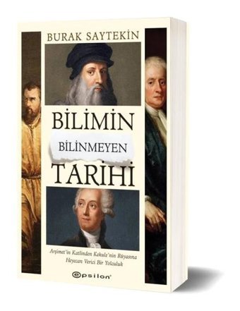 Bilimin Bilinmeyen Tarihi Burak Saytekin Epsilon Yayınevi