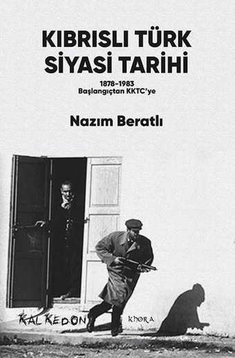 Kıbrıslı Türk Siyasi Tarihi 1878-1989 Başlangıçtan KKTC'ye Nazım Beratlı Kalkedon