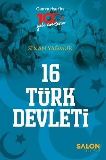 16 Türk Devleti - Cumhuriyet'in 100.Yılı Anısına Sinan Yağmur Salon Yayınları