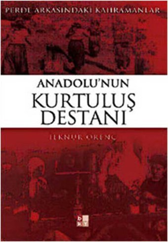Anadolu'nun Kurtuluş Destanı İlknur Örenç Babıali Kültür