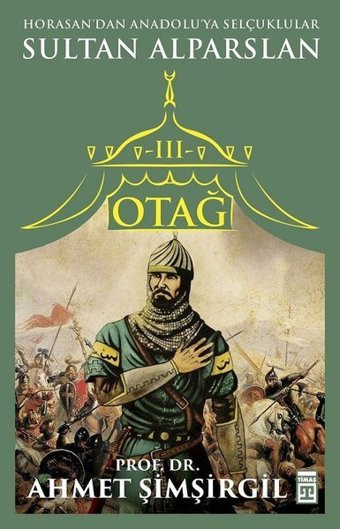 Otağ 3-Sultan Alparslan Ahmet Şimşirgil Timaş Yayınları