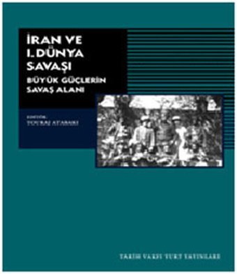İran ve 1. Dünya Savaşı Özlem Durmaz Tarih Vakfı Yurt Yayınları