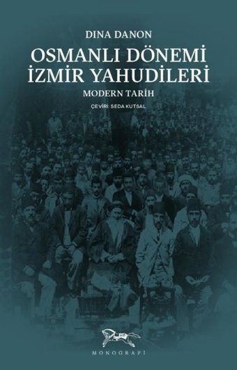 Osmanlı Dönemi İzmir Yahudileri - Modern Tarih Dina Danon Monografi Yayınları