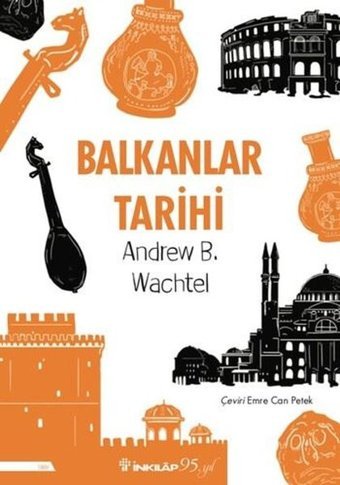 Balkanlar Tarihi Andrew Baruch Wachtel İnkılap Kitabevi