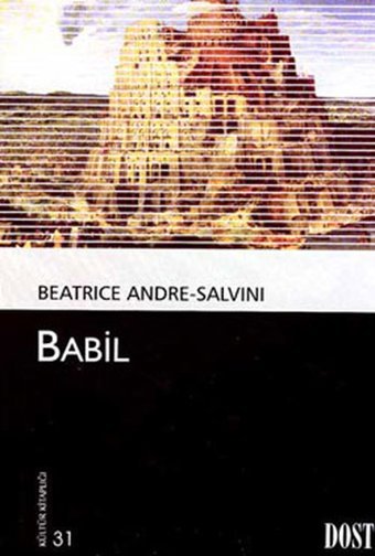 Kültür Kitaplığı 31 - Babil Beatrice Andre-Salvini Dost Kitabevi