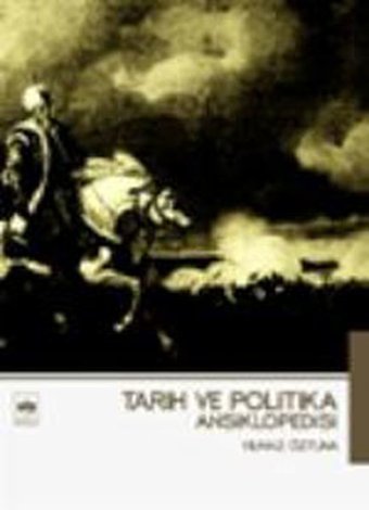 Tarih ve Politika Ansiklopedisi Dr. Yılmaz Öztuna Ötüken Neşriyat