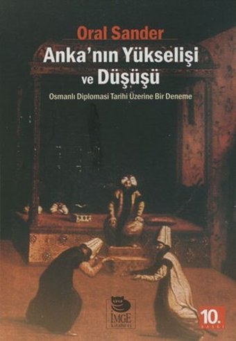 Anka'nın Yükseleşi ve Düşüşü Oral Sander İmge Kitabevi